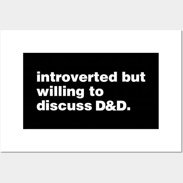 Introverted But Willing To Discuss D and D Wall Art by OldDannyBrown